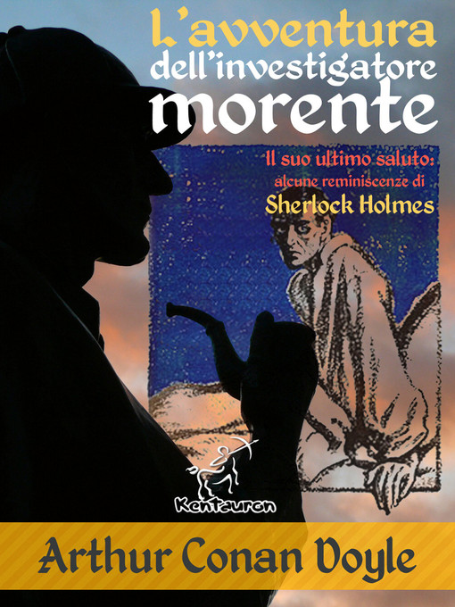 Title details for L'avventura dell'investigatore morente (Il suo ultimo saluto by Arthur Conan Doyle - Wait list